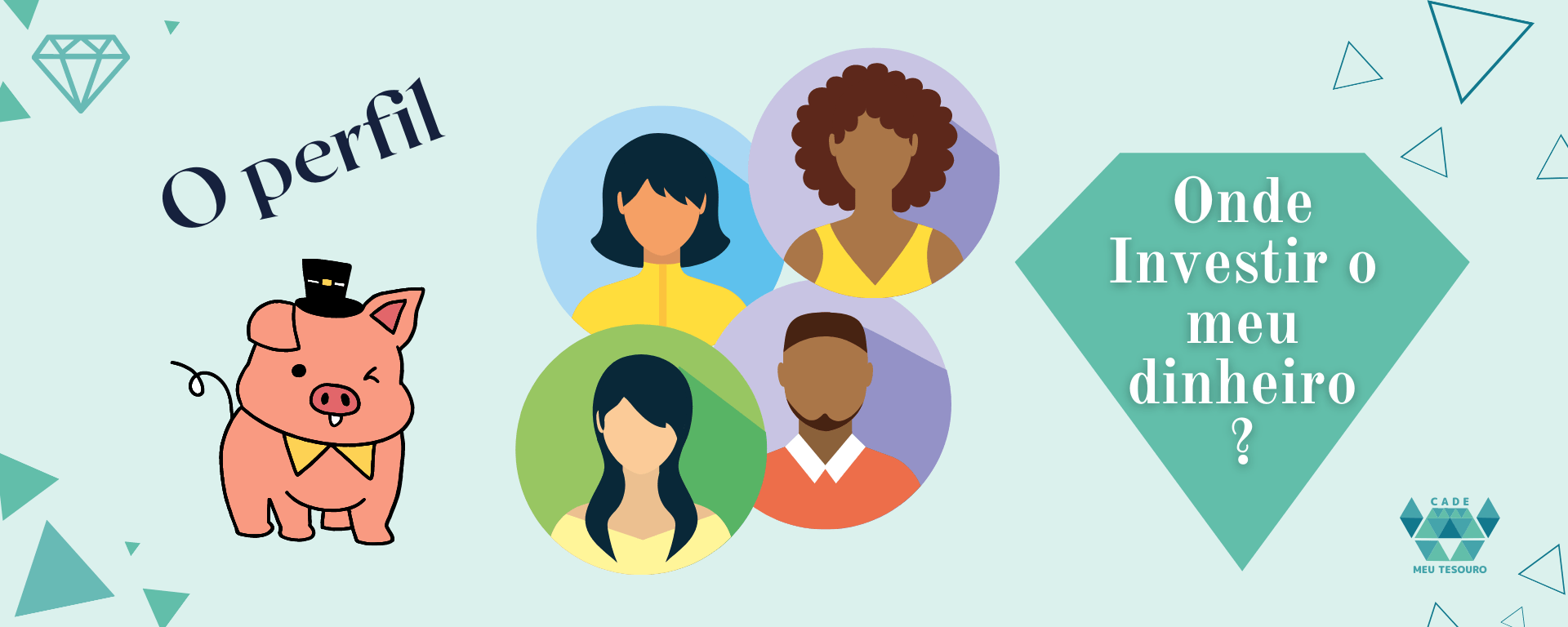 Onde investir o meu dinheiro: O perfil