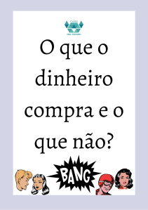 O que o dinheiro compra e o que não? Uma proposta de exercício para jovens e adultos