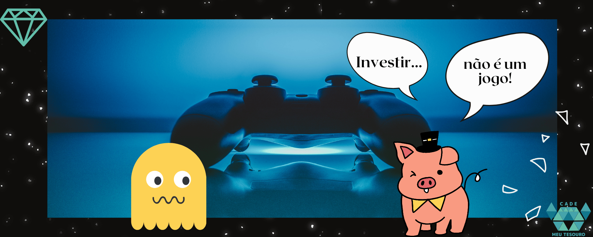 CUIDADO: Investindo como se fosse um gamer!