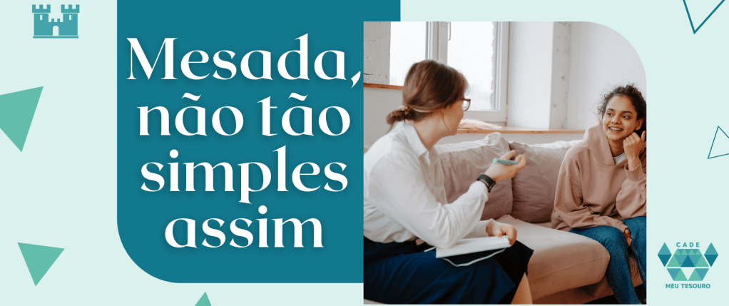 Como dar mesada? – Dúvidas do divã