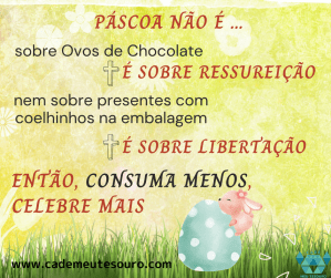 Páscoa não é sobres ovos de Chocolate