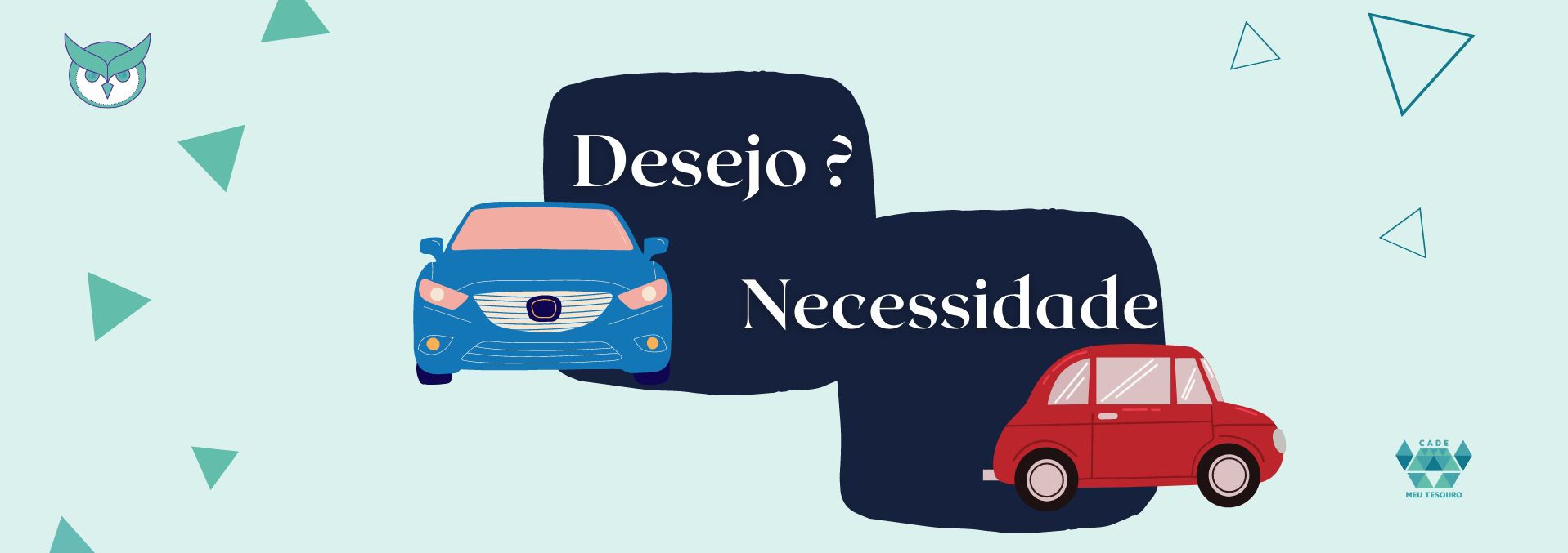 Eu preciso ou eu quero? Objetivos Financeiros III