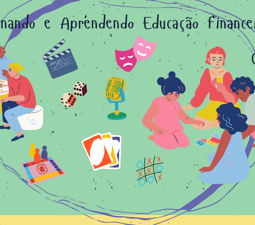 Usando as brincadeiras na Educação Financeira – Ensinando e Aprendendo EF