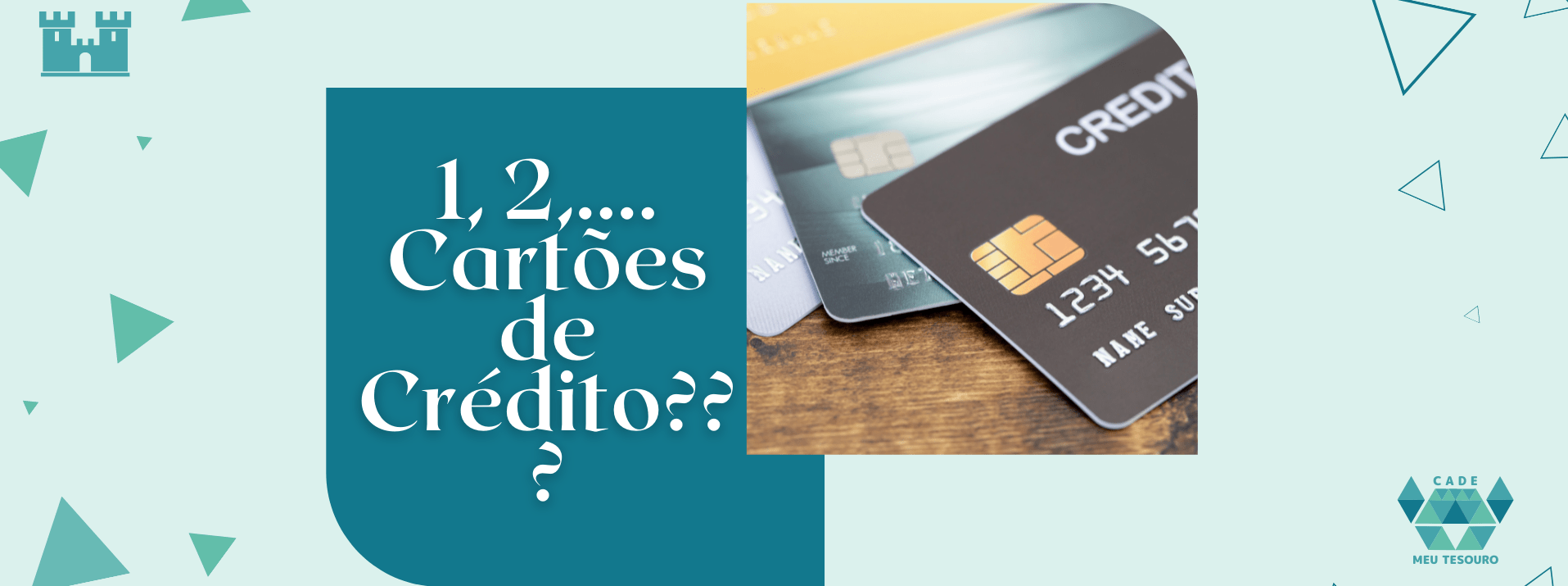 Vale a pena ter mais de 1 Cartão de Crédito? Dúvidas do divã