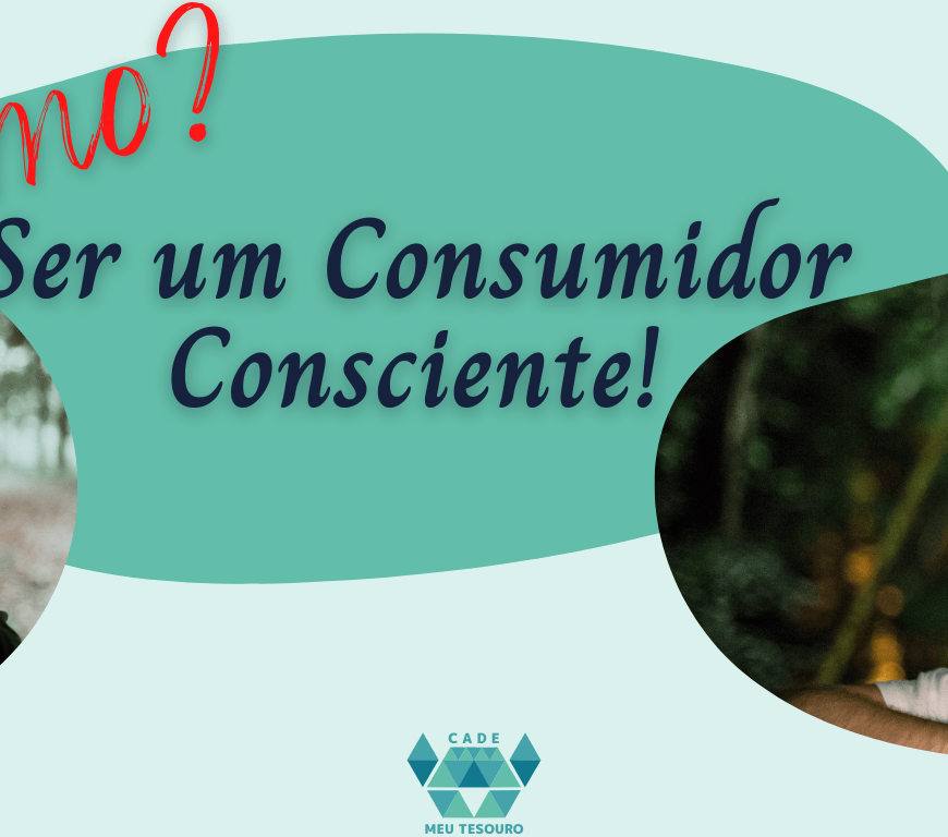 Como se tornar um consumidor consciente. O futuro do consumo V.