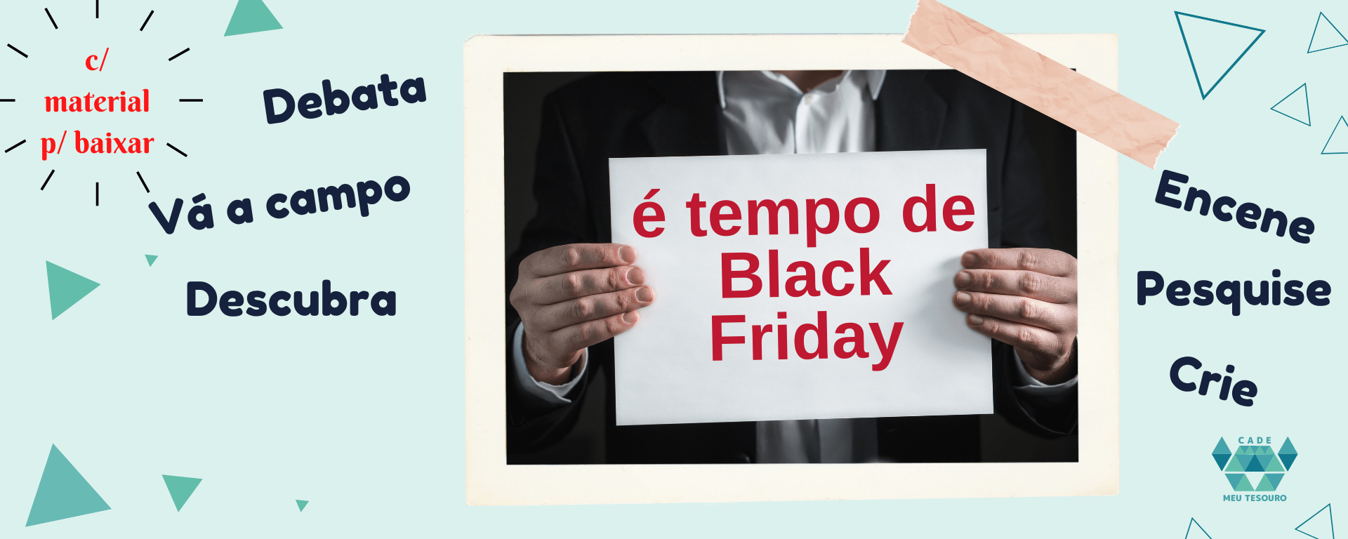 Aproveite a Black Friday e fale sobre consumismo e consumo consciente. Ensinando Educação Financeira.