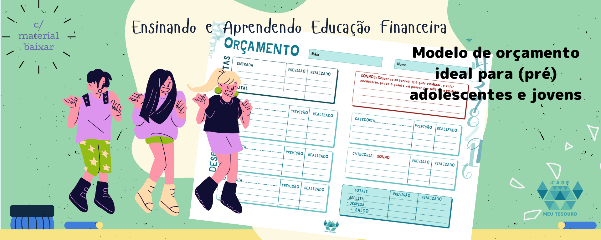 (Pré) Adolescente também tem direito a um Orçamento. Baixe estes modelos.