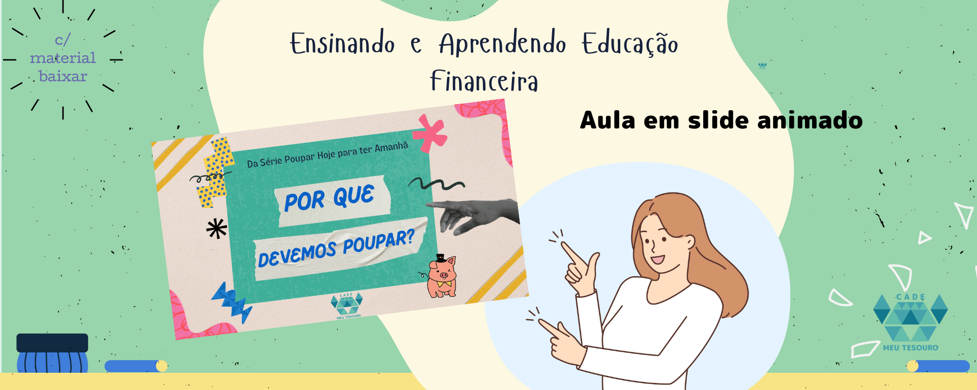 Por que devemos poupar. Aula da série Poupar hoje para ter amanhã