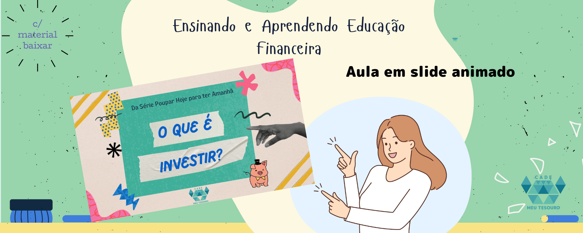 O que é investir. Aula da série Poupar hoje para ter amanhã