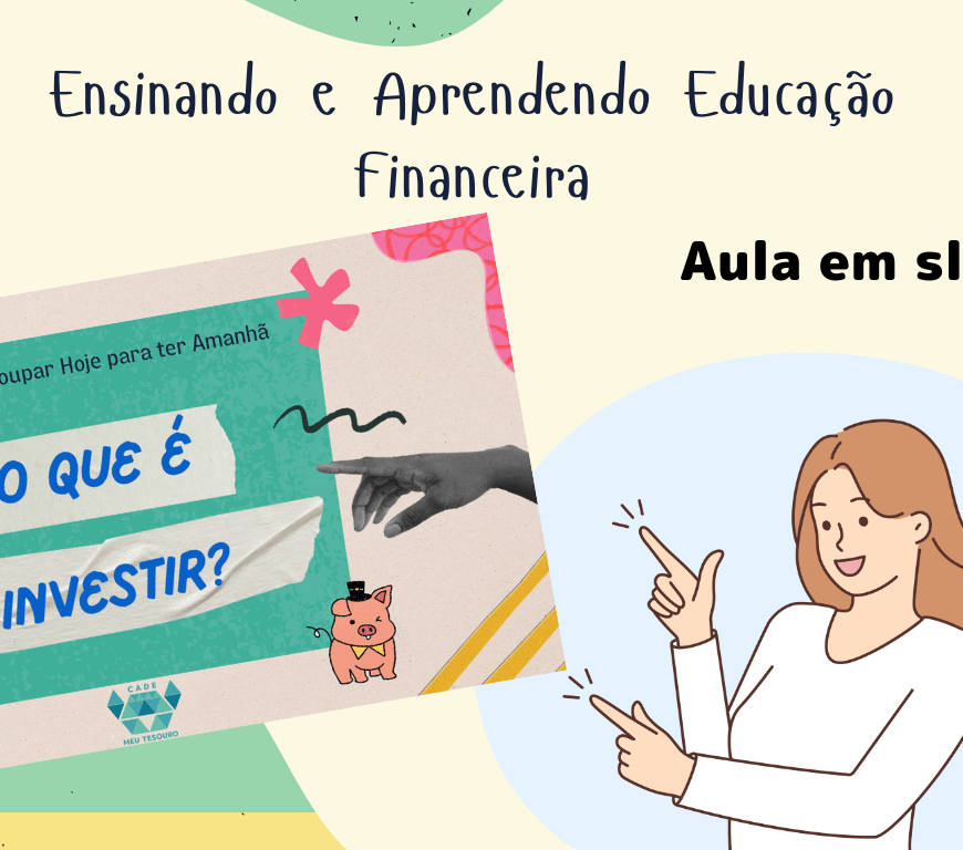O que é investir. Aula da série Poupar hoje para ter amanhã