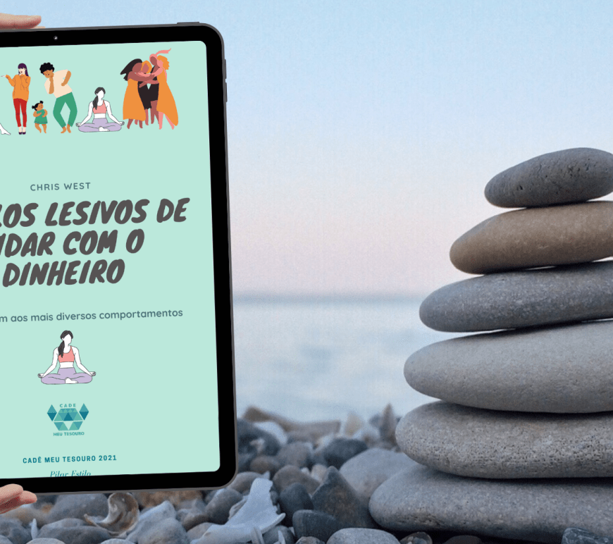 Ebook – “Estilos lesivos de lidar com o dinheiro - uma viagem aos mais diversos comportamentos”
